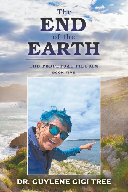 The End of the Earth: The Perpetual Pilgrim : Book Five