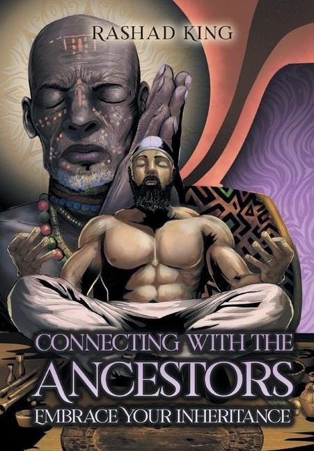 Connecting with the Ancestors: Embrace Your Inheritance