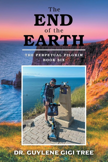 The End of the Earth: The Perpetual Pilgrim: Book Six