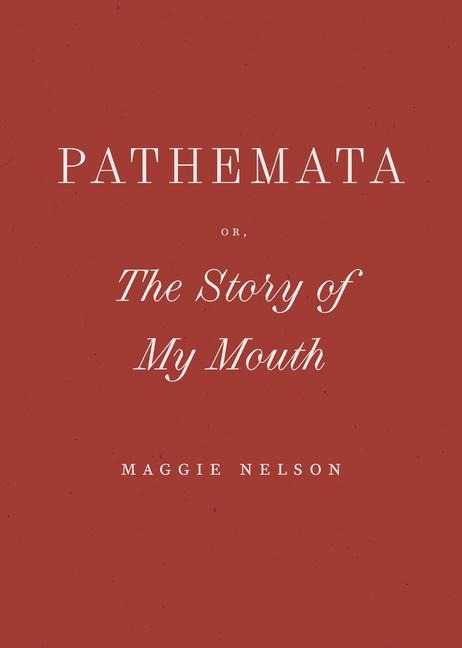 Pathemata, Or, the Story of My Mouth