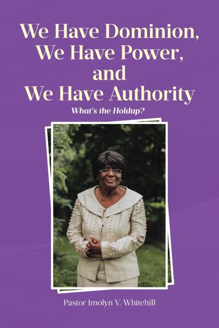 We Have Dominion, We Have Power, and We Have Authority: Whats the Holdup?