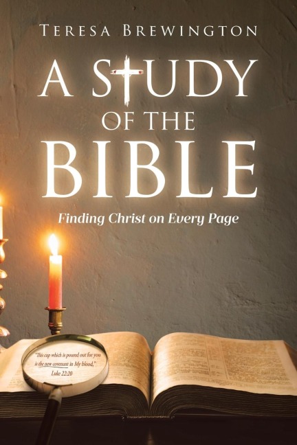 A Study of the Bible: Finding Christ on Every Page