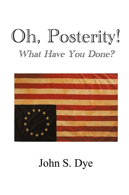 Oh, Posterity!: What Have You Done?