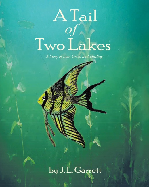 A Tail of Two Lakes: A Story of Loss, Grief, and Healing