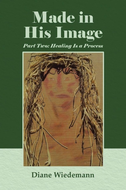 Made in His Image: Part Two: Healing Is a Process