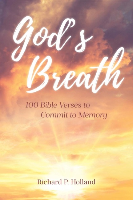 God's Breath: 100 Bible Verses to Commit to Memory