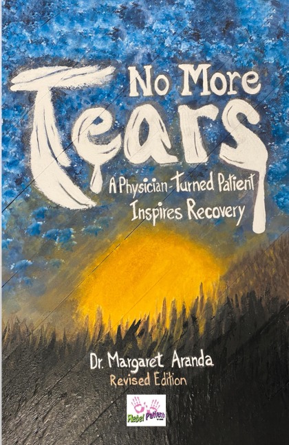 No More Tears: A Physician-Turned Patient Inspires Recovery