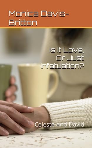 Is It Love, Or Just Infatuation? Celeste And David