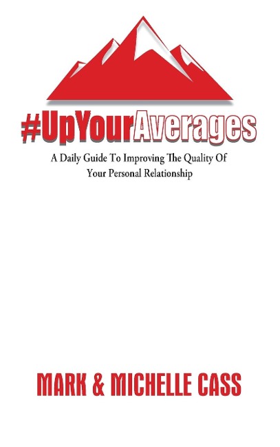 Up Your Averages: A Daily Guide To Improving Your Personal Relationship