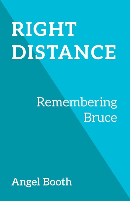 Right Distance: Remembering Bruce