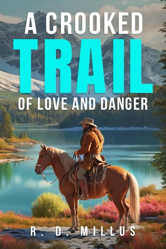 A Crooked Trail Of Love and Danger