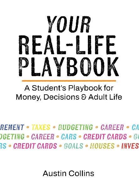 Your Real-Life Playbook: A Students Playbook for Money, Decisions & Adult Life