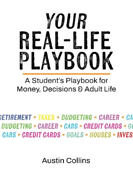 Your Real-Life Playbook: A Students Playbook for Money, Decisions & Adult Life