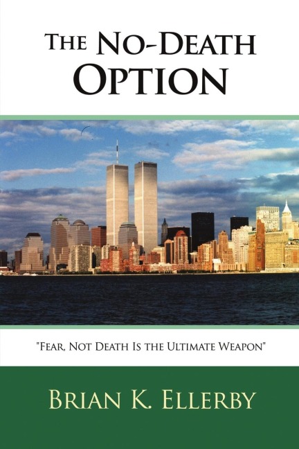 The No-Death Option: Fear, Not Death Is the Ultimate Weapon