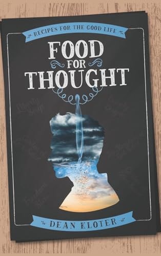 Food for Thought Recipes for the Good Life