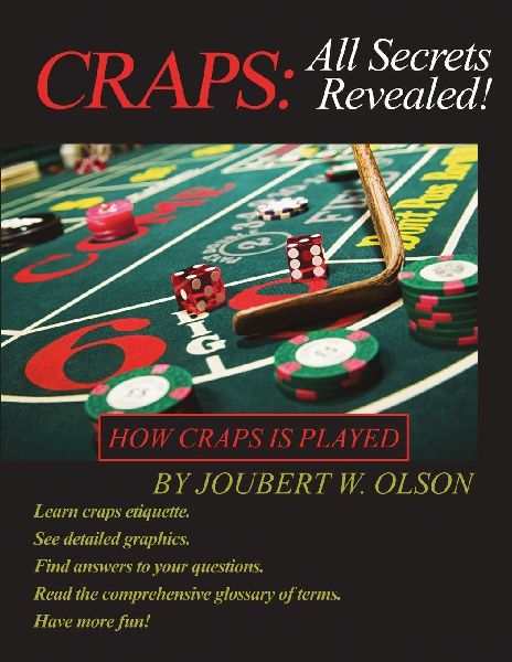 Craps: All Secrets Revealed : How Craps is Played