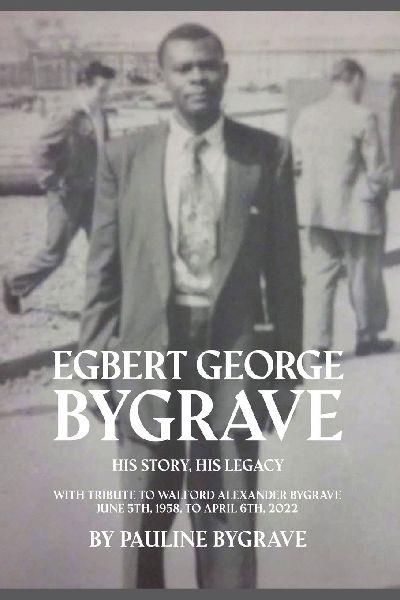 Egbert George Bygrave: His Story, His legacy