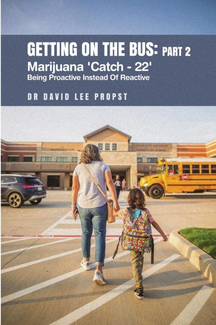 Getting on the Bus: Marijuana Catch - 22 Being Proactive Instead Of Reactive