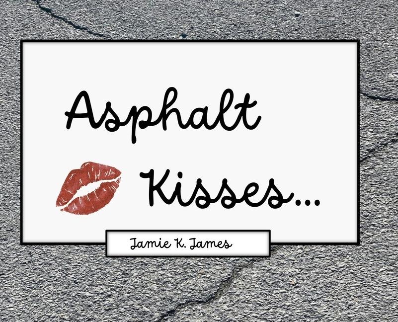Asphalt Kisses