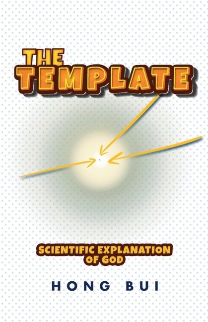 The Template: Scientific Explanation of God