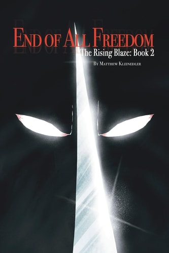 End of All Freedom The Rising Blaze: Book 2: The Rising Blaze: Book 2
