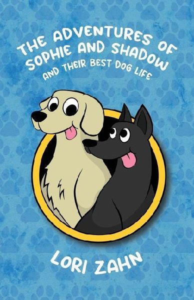 The Adventures of Sophie and Shadow: and Their Best Dog Life