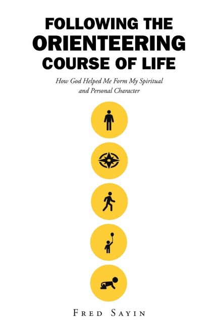 Following the Orienteering Course of Life: How God Helped Me Form My Spiritual and Personal Character
