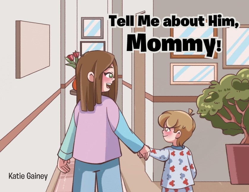 Tell Me about Him, Mommy!