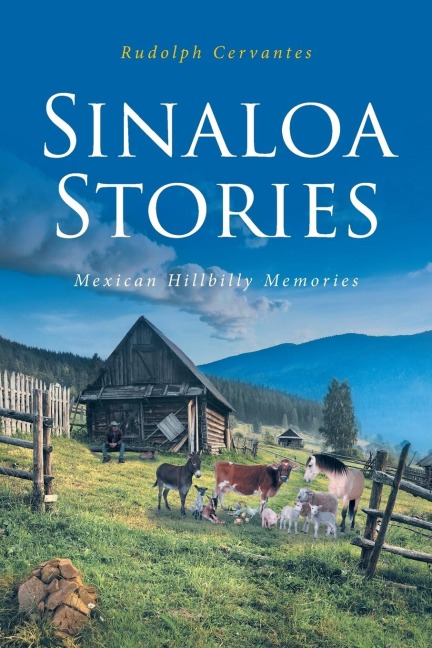SINALOA STORIES: Mexican Hillbilly Memories