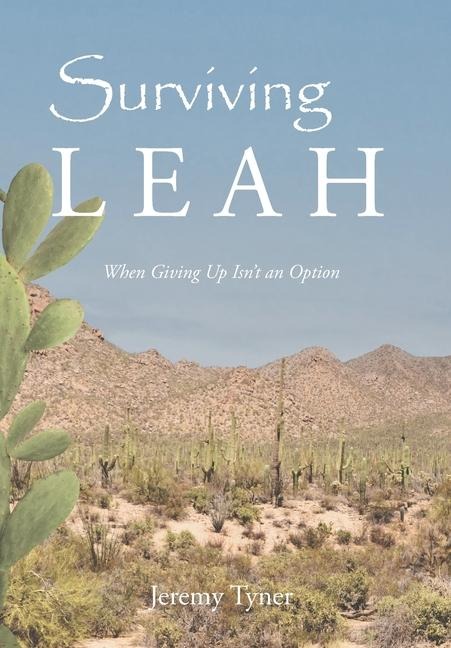Surviving Leah: When Giving Up Isnt an Option
