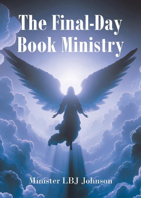 The Final-Day Book Ministry: Gods Holy World Revealed