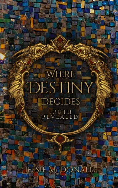 Where Destiny Decides: Truth Revealed