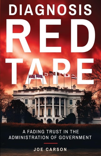 Diagnosis Red Tape A Fading Trust in the Administration of Government