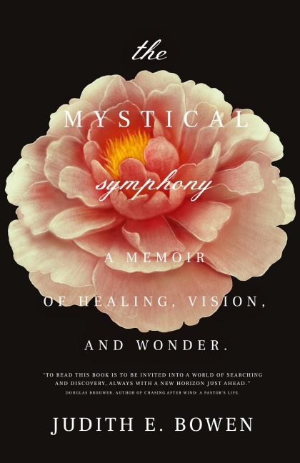 The Mystical Symphony: A Memoir of Healing, Vision, and Wonder