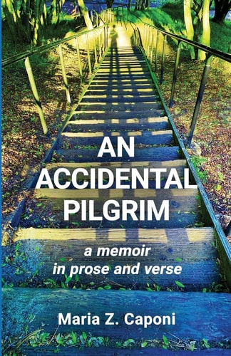 An Accidental Pilgrim A Memoir in Prose and Verse