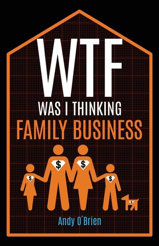 WTF Was I Thinking Family Business