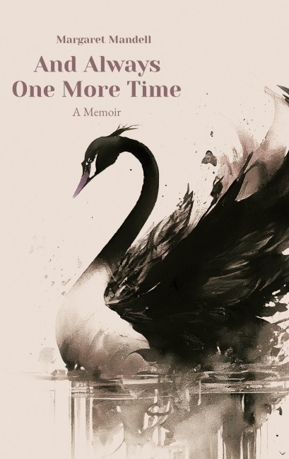 And Always One More Time: A Memoir