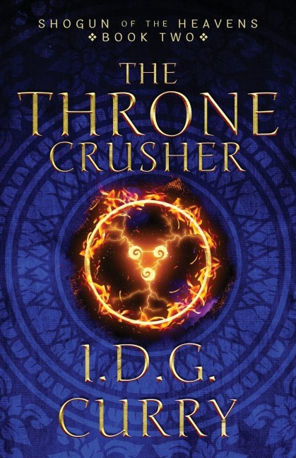 Shogun Of The Heavens, Book Two: The Throne Crusher