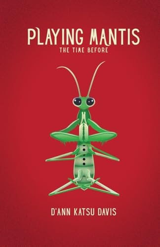 Playing Mantis The Time Before