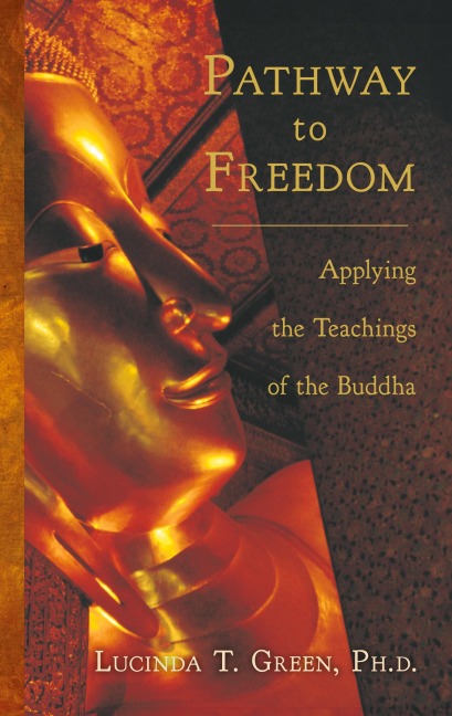 Pathway to Freedom: Applying the Teachings of the Buddha