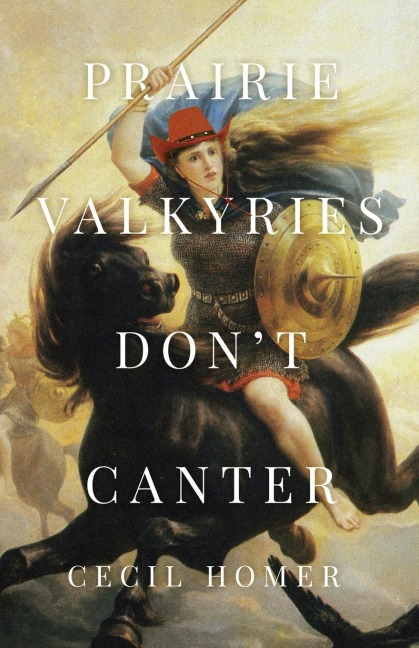 Prairie Valkyries Don't Canter