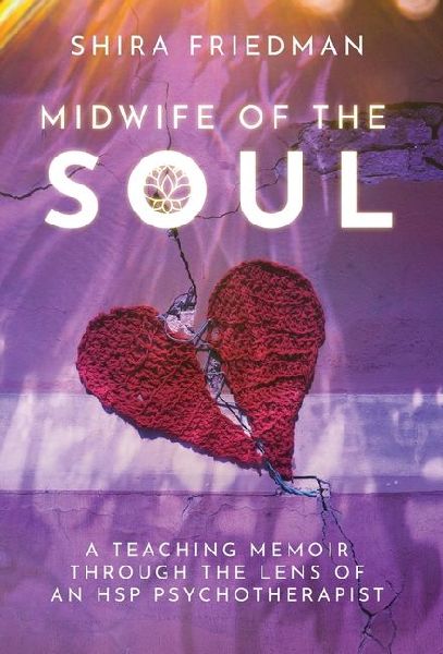 Midwife of the Soul: A Teaching Memoir Through the Lens of an HSP Psychotherapist