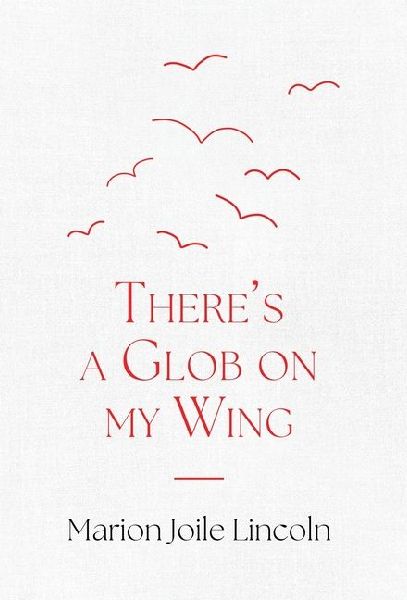 Theres a Glob on My Wing