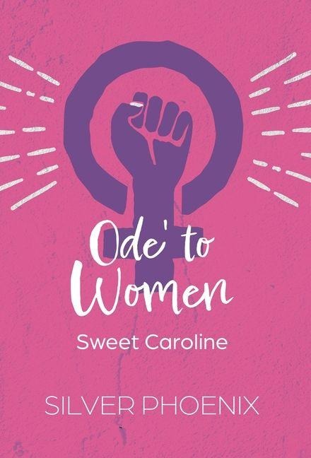 Ode' to Women: Sweet Caroline