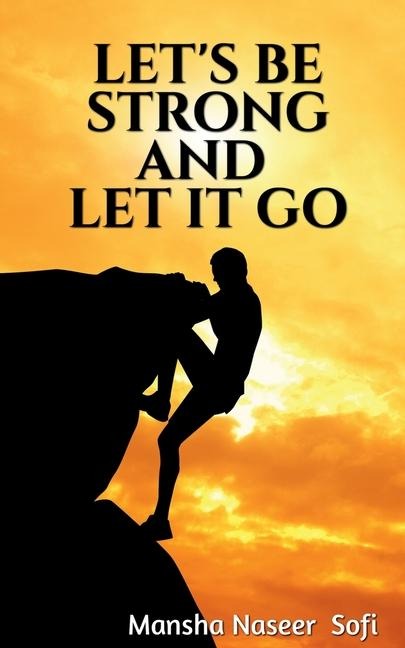 Lets Be Strong and Let It Go.
