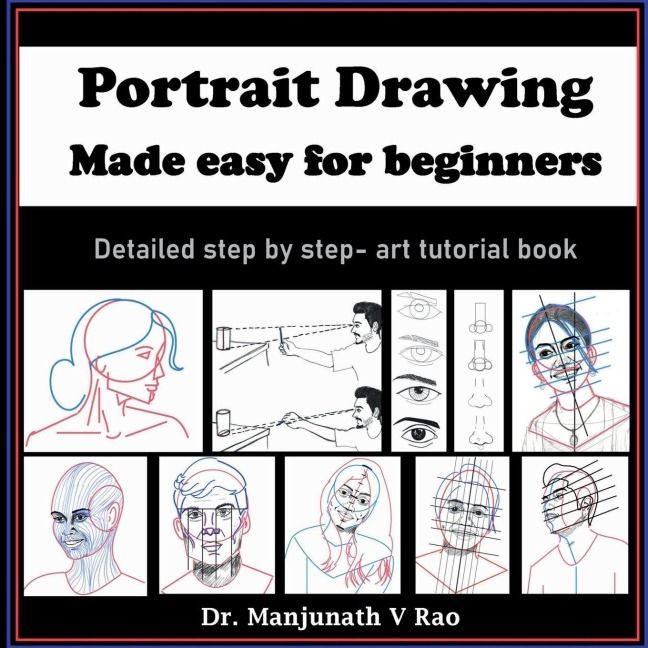 Portrait Drawing - Made easy for beginners: Detailed step by step - art tutorial book