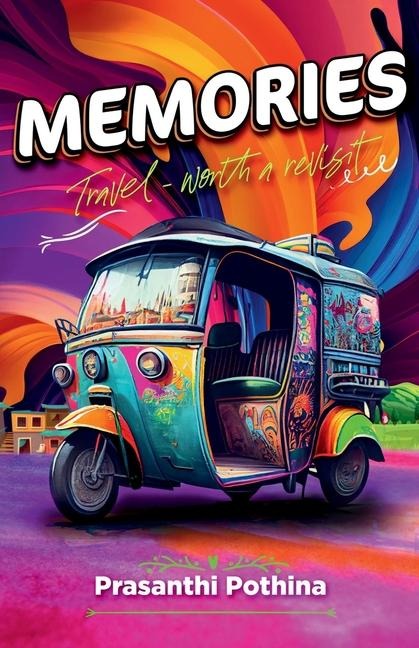 Memories: Travel-worth a revisit