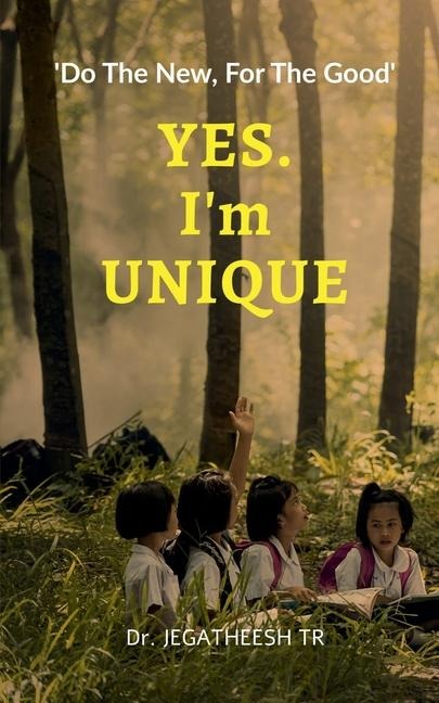 YES. Im UNIQUE: Do the New, for the Good