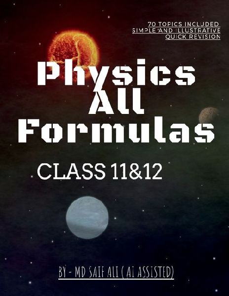 Physics All Formulas: Class 11 &12