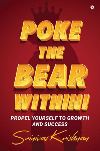 Poke the Bear Within! Propel Yourself to Growth and Success